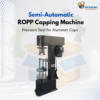 Semi Automatic ROPP Capping Machine for Bottles – Reliable Aluminum Cap Sealing Solution